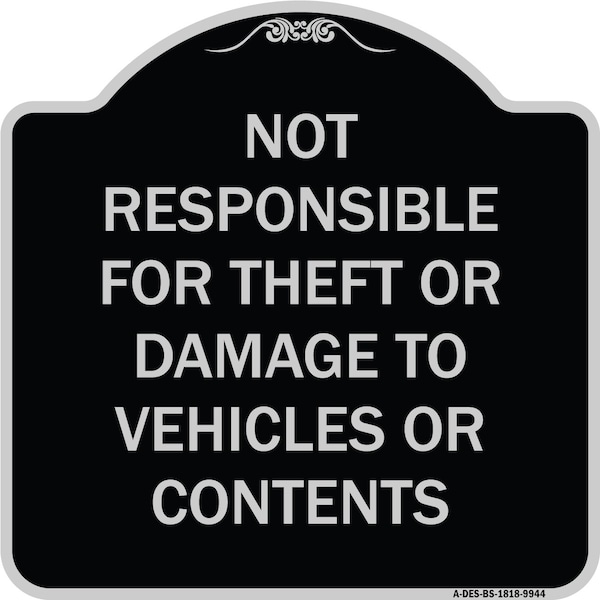 Designer Series-Not Responsible For Theft Or Damage To Vehicles Or Contents, 18" x 18", BS-1818-9944